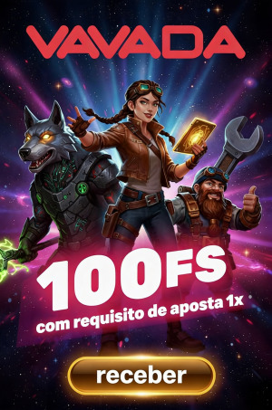 Obraz dla VAVADA: 100 Rodadas Gr&aacute;tis Sem Dep&oacute;sito para Voc&ecirc;!