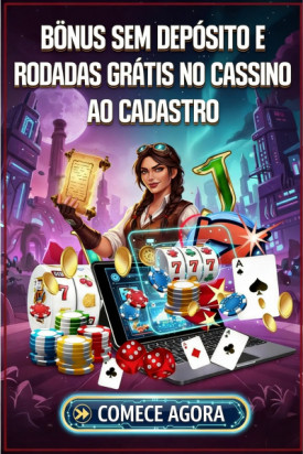 Obraz dla B&ocirc;nus Sem Dep&oacute;sito e Rodadas Gr&aacute;tis em Cassinos Online